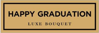 HAPPY GRADUATION Plaque (+$30) - Luxe Bouquet roses that last a year
