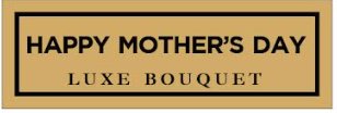 Happy Mother's Day Plaque (+$30) - Luxe Bouquet roses that last a year