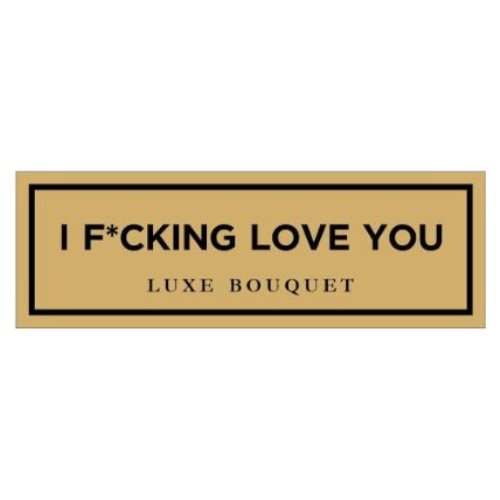 I F*CKING LOVE YOU Plaque (+$30) - Luxe Bouquet roses that last a year