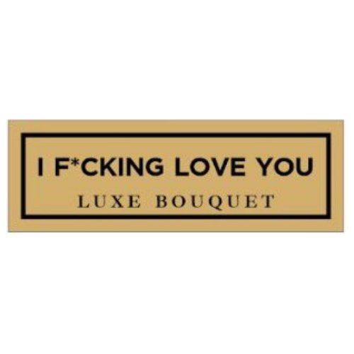 I F*cking Love You Plaque (+$30) - Luxe Bouquet roses that last a year